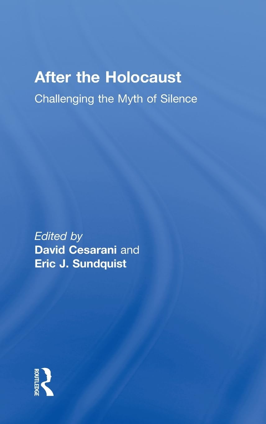 After the Holocaust: Challenging the Myth of Silence