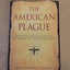 The American Plague: The Untold Story of Yellow Fever, the Epidemic that Shaped Our History