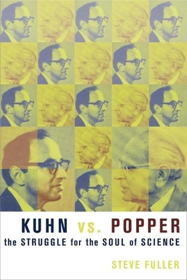 Kuhn vs. Popper: The Struggle for the Soul of Science (Revolutions in Science)