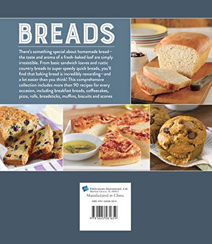 Breads: Delicious Homemade Yeast Breads, Quick Breads, Biscuits, Muffins, Scones, Coffee Cakes and More