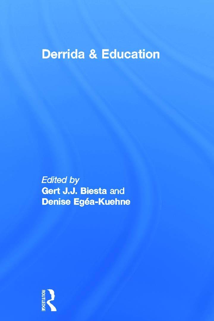 Derrida & Education (Routledge International Studies in the Philosophy of Education)