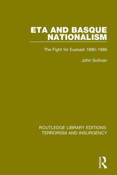 ETA and Basque Nationalism (RLE: Terrorism & Insurgency) (Routledge Library Editions: Terrorism and Insurgency)