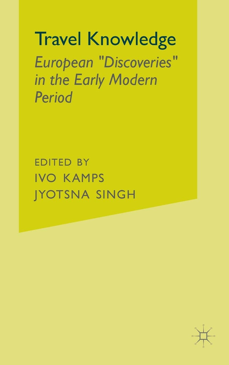 Travel Knowledge: European "Discoveries" in the Early Modern Period
