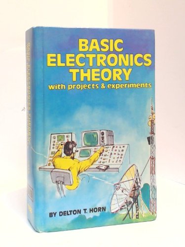 Basic electronics theory--with projects & experiments