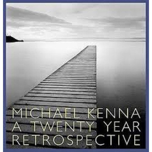 Michael Kenna: A Twenty-Year Retrospective