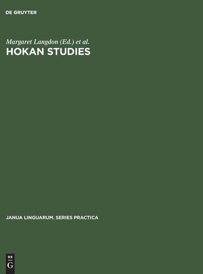Hokan Studies: Papers from the First Conference on Hokan Languages, held in San Diego, California, April 23-25, 1970 (Janua Linguarum. Series Practica, 181)