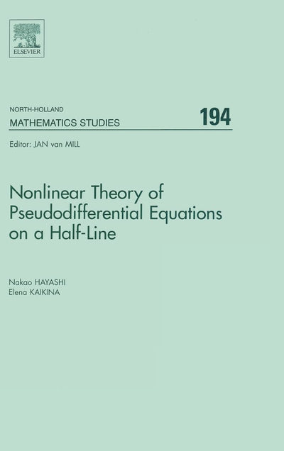 Nonlinear Theory of Pseudodifferential Equations on a Half-line (Volume 194) (North-Holland Mathematics Studies, Volume 194)