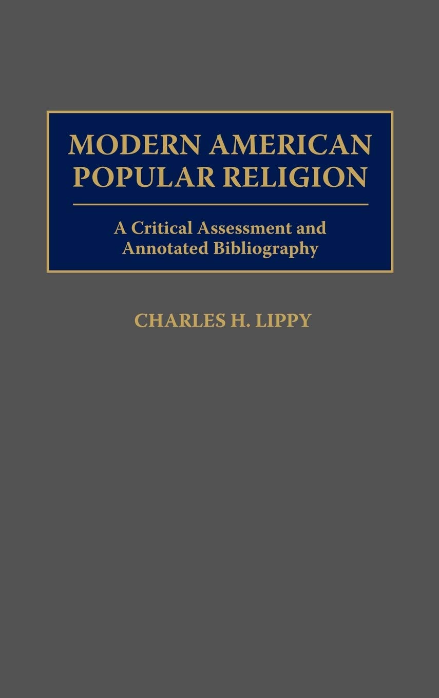 Modern American Popular Religion: A Critical Assessment and Annotated Bibliography (Bibliographies and Indexes in Religious Studies)