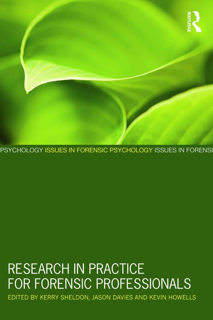 Research in Practice for Forensic Professionals (Issues in Forensic Psychology)