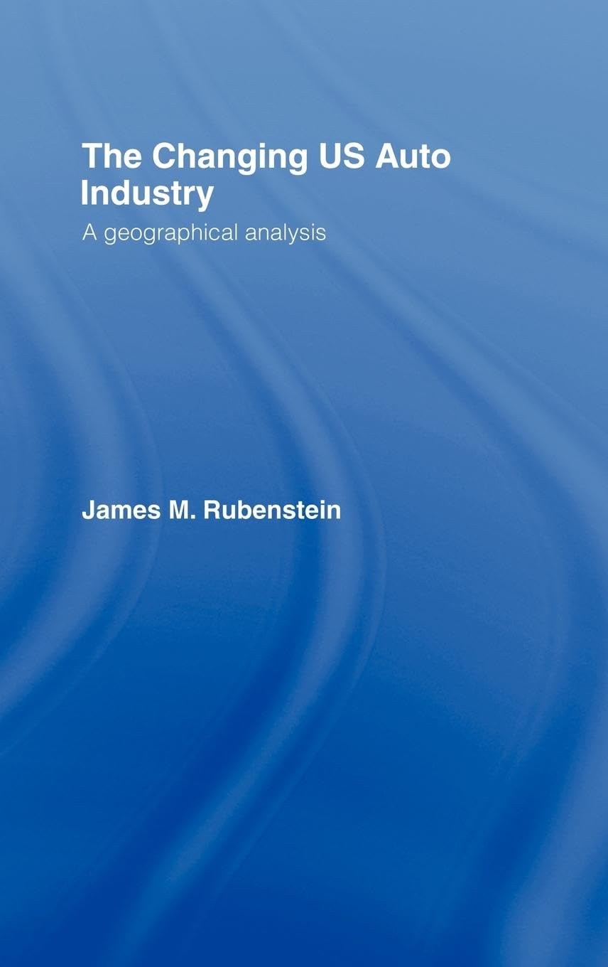 The Changing U.S. Auto Industry: A Geographical Analysis