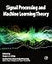Signal Processing and Machine Learning Theory (Academic Press Library in Signal Processing)