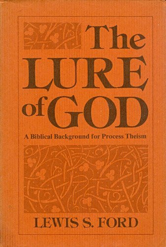 Lure of God : A Biblical Background for Process Theism