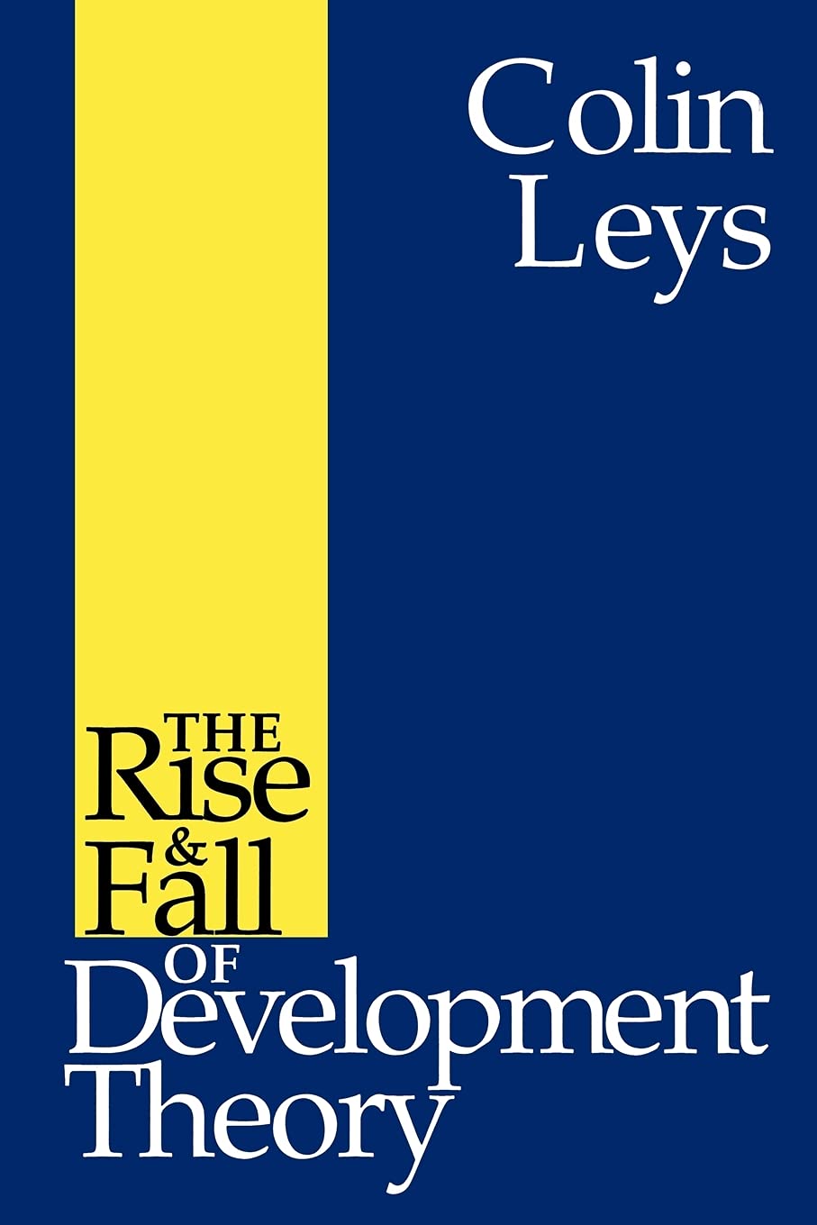 The Rise and Fall of Development Theory
