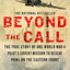 Beyond The Call: The True Story of One World War II Pilot's Covert Mission to Rescue POWs on the Eastern Front