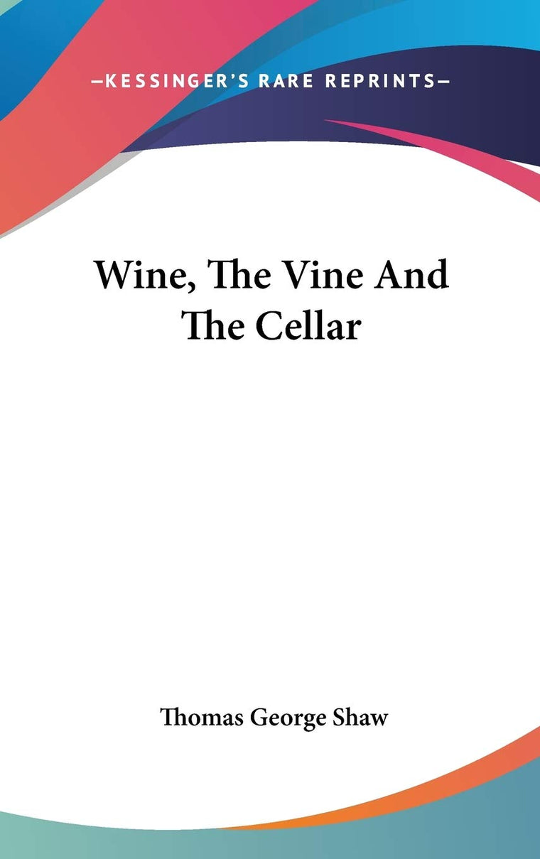 Wine, The Vine And The Cellar