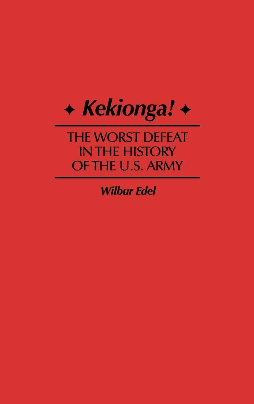 Kekionga!: The Worst Defeat in the History of the U.S. Army