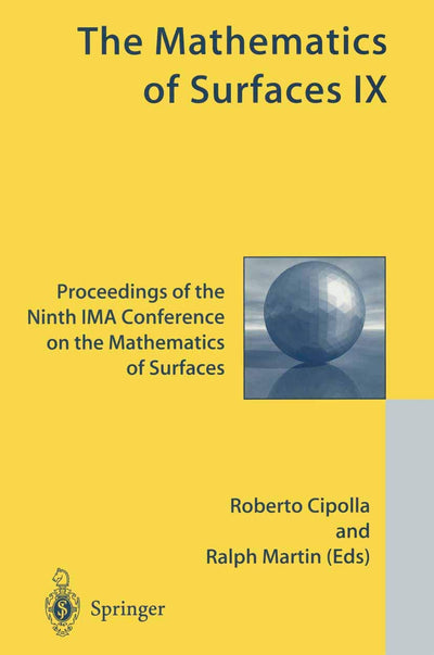 The Mathematics of Surfaces IX: Proceedings of the Ninth IMA Conference on the Mathematics of Surfaces
