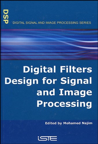 Digital Filters Design for Signal and Image Processing (Digital Signal And Image Processing)