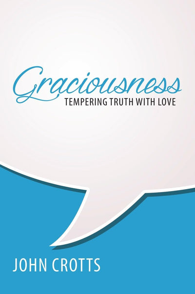 Graciousness: Tempering Truth with Love