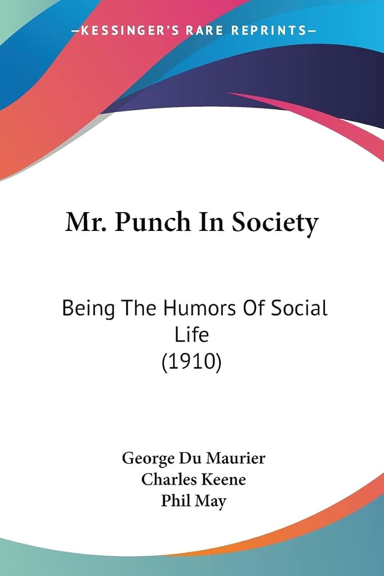 Mr. Punch In Society: Being The Humors Of Social Life (1910)