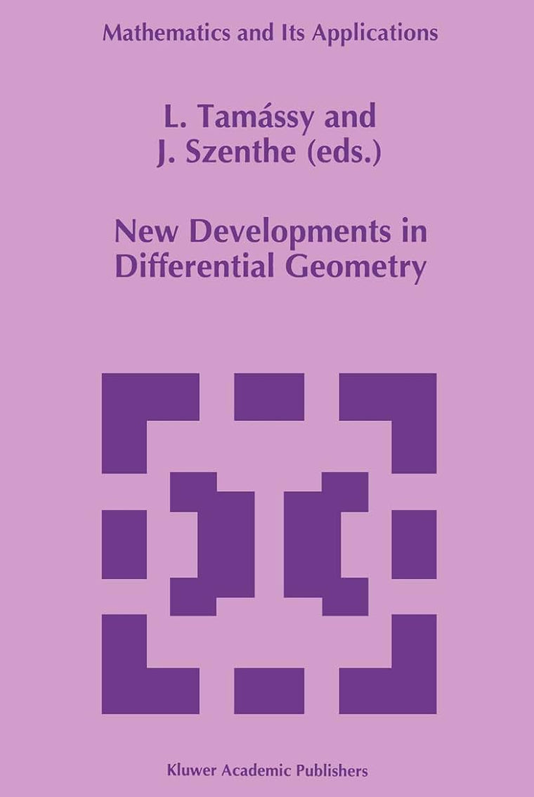 New Developments in Differential Geometry: Proceedings of the Colloquium on Differential Geometry, Debrecen, Hungary,July 26-30, 1994 (Mathematics and Its Applications, 350)