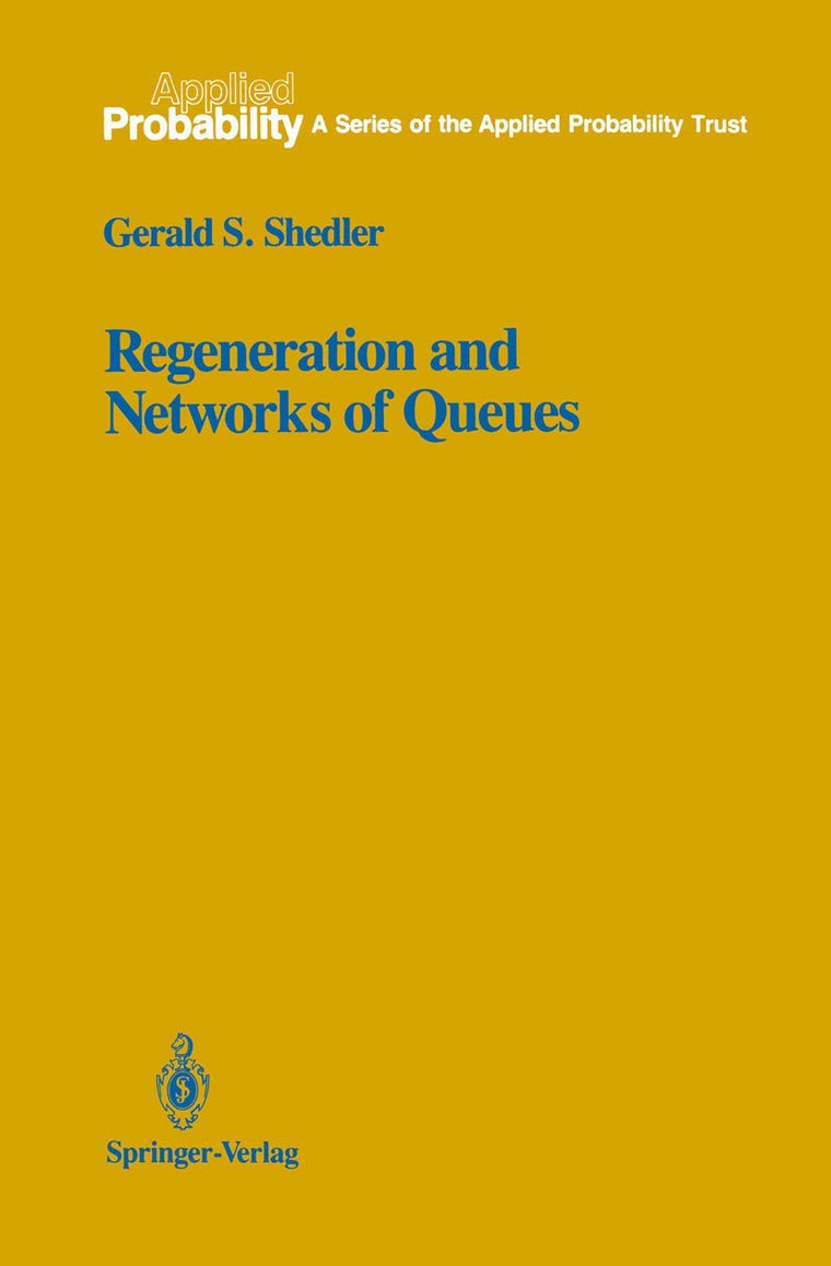 Regeneration and Networks of Queues (Applied Probability, 3)