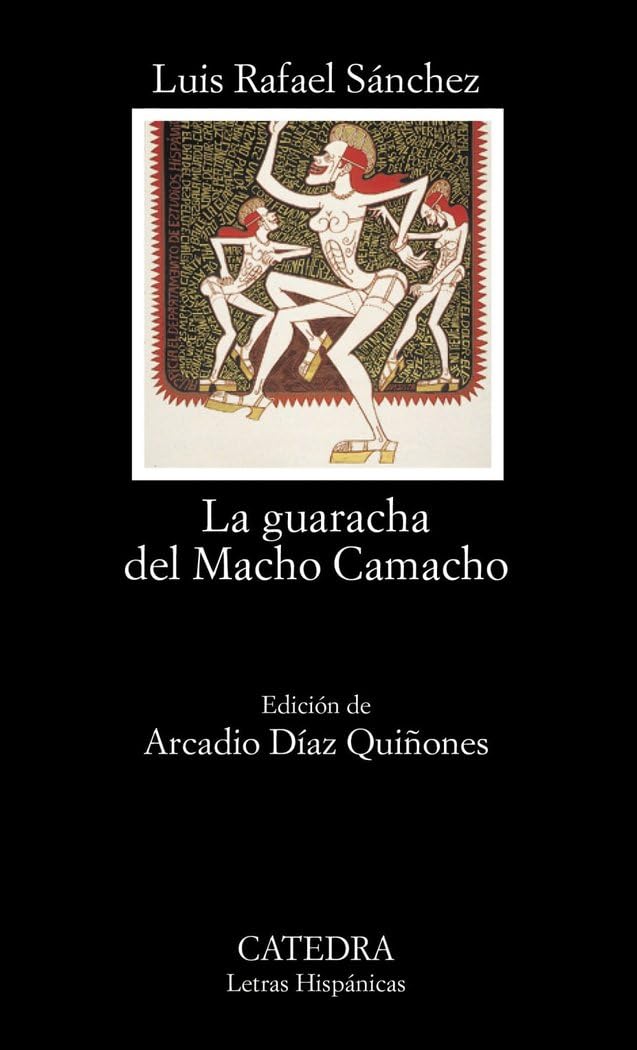 La guaracha del Macho Camacho (Letras Hispanicas / Hispanic Writings) (Spanish Edition)