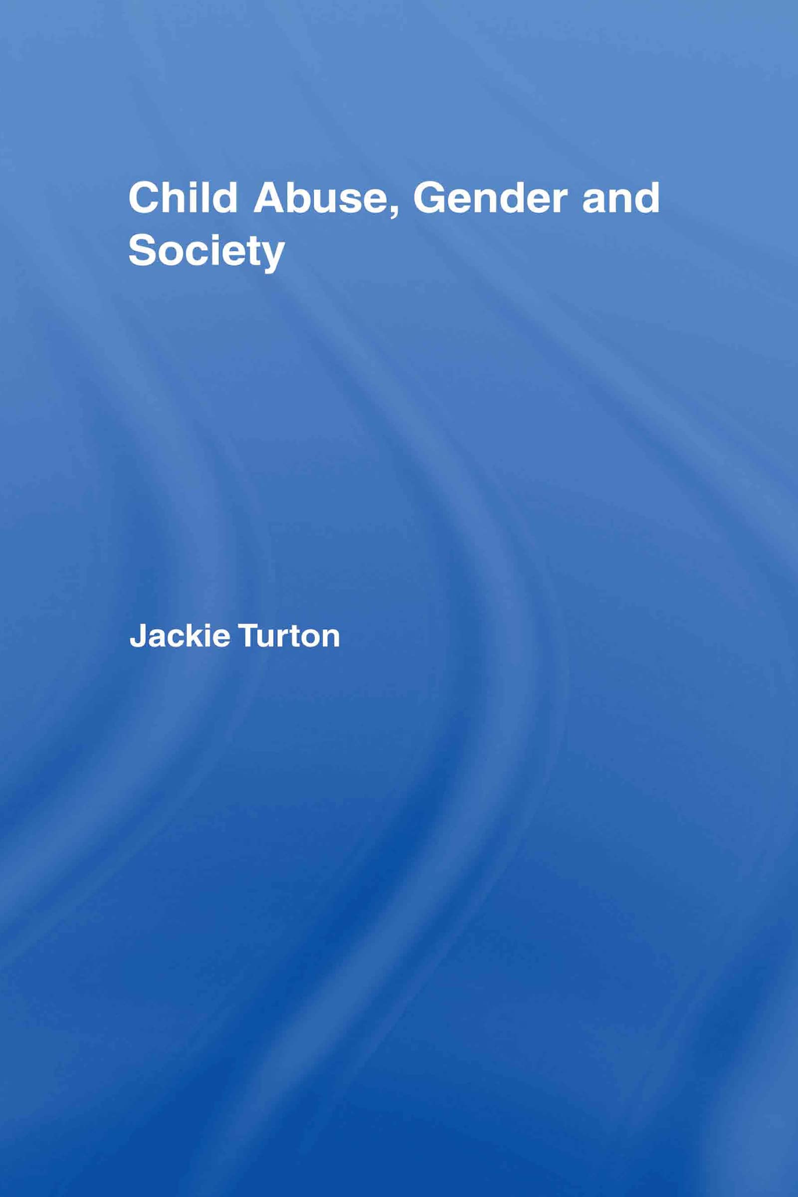Child Abuse, Gender and Society (Routledge Research in Gender and Society)
