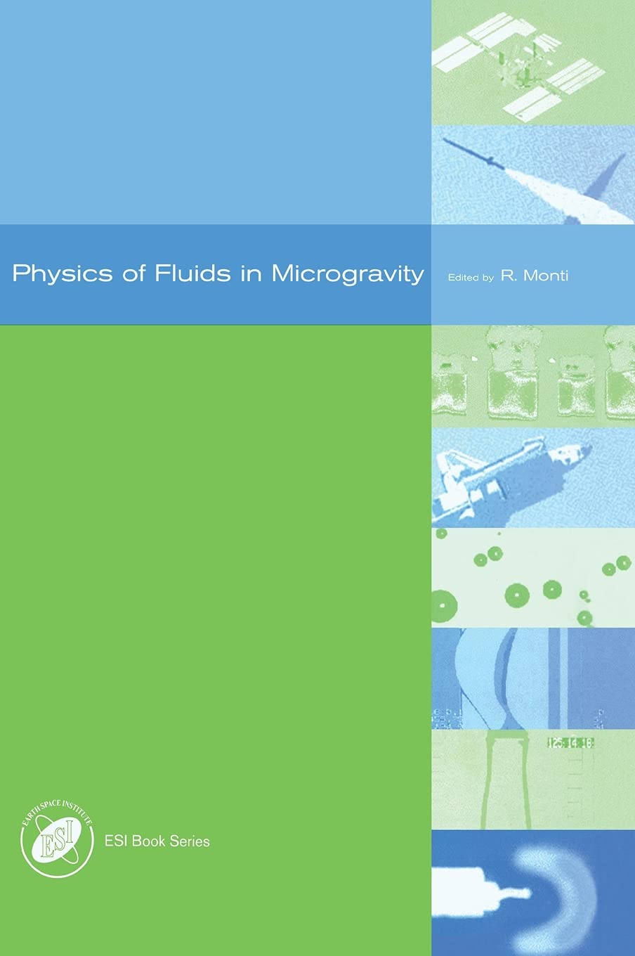 Physics of Fluids in Microgravity (Earth Space Institute Book Series)