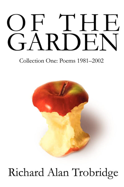 Of The Garden: Collection One Poems 1981-2002