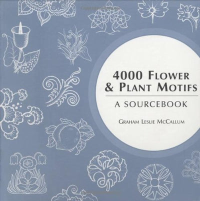 4000 Flower & Plant Motifs: A Sourcebook