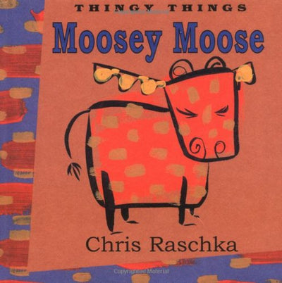 Moosey Moose (Thingy Things)