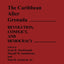 The Caribbean After Grenada: Revolution, Conflict, and Democracy