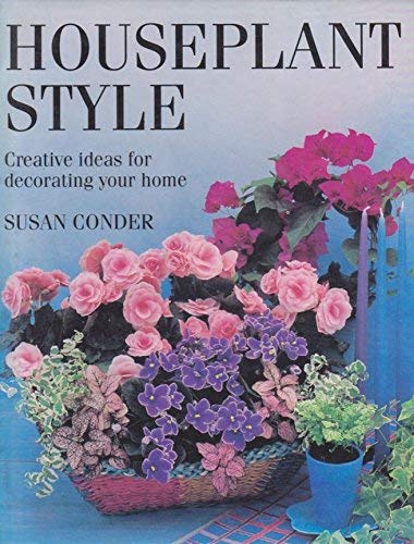 Houseplant Style: Creative Ideas for Decorating Your Home