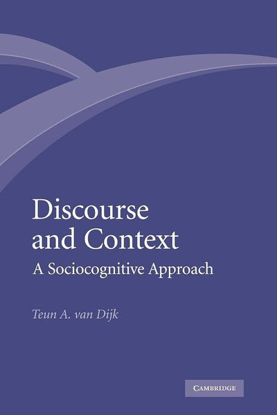 Discourse and Context: A Sociocognitive Approach