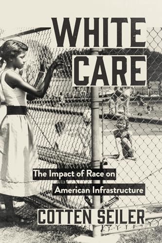 White Care: The Impact of Race on American Infrastructure