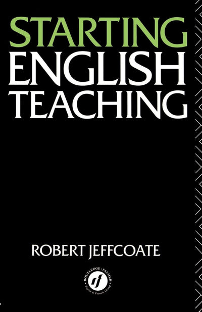 Starting English Teaching (Teaching Secondary English Series)
