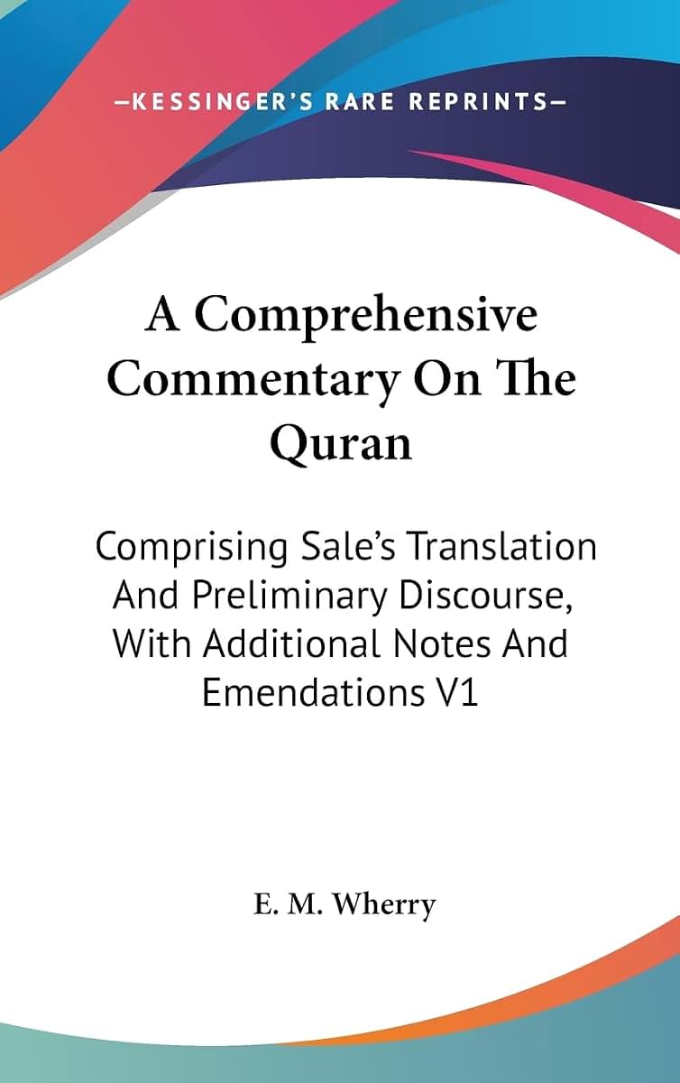 A Comprehensive Commentary On The Quran: Comprising Sale's Translation And Preliminary Discourse, With Additional Notes And Emendations V1