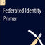 Federated Identity Primer