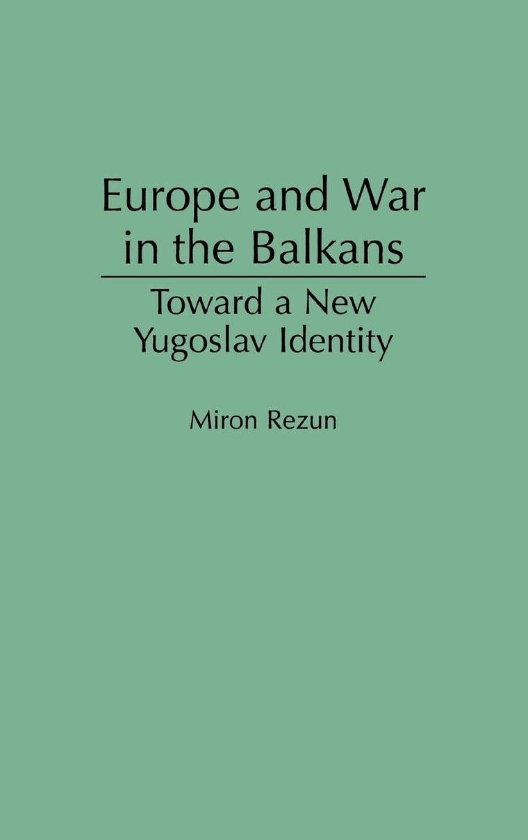 Europe and War in the Balkans: Toward a New Yugoslav Identity