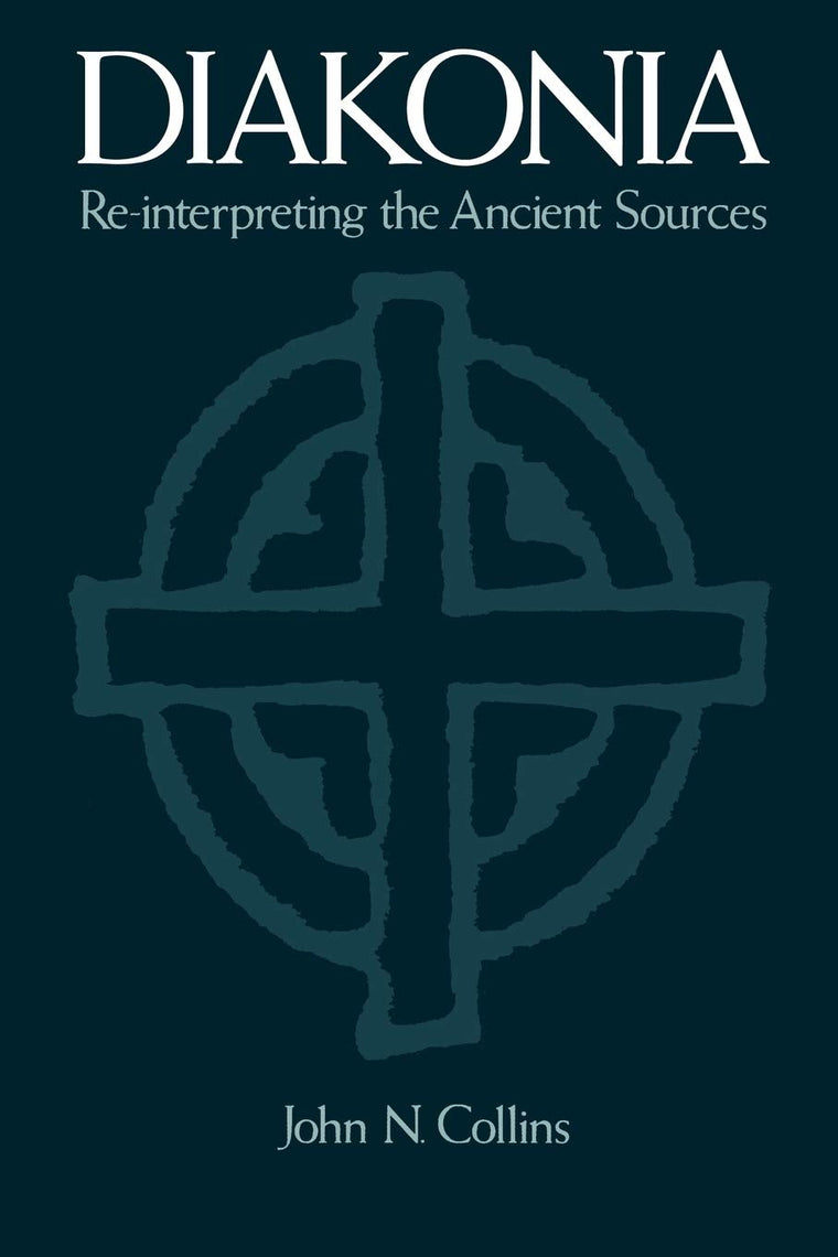 Diakonia: Re-Interpreting the Ancient Sources
