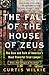 The Fall of the House of Zeus: The Rise and Ruin of America's Most Powerful Trial Lawyer