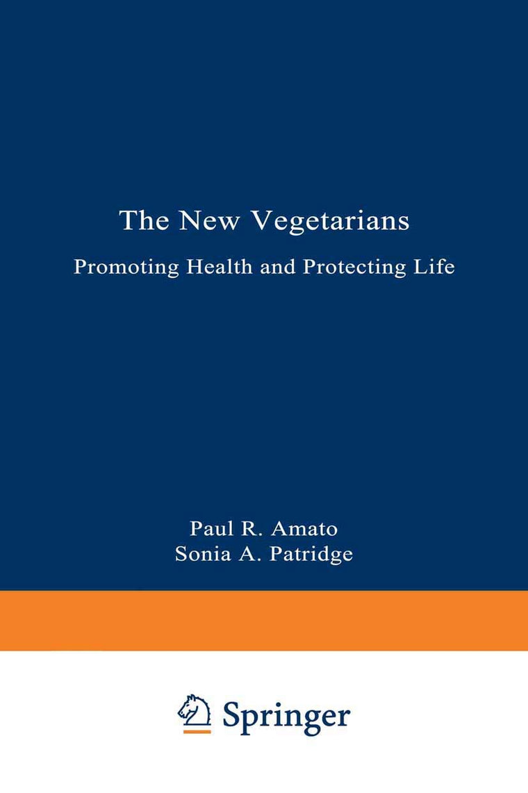 The New Vegetarians: Promoting Health and Protecting Life