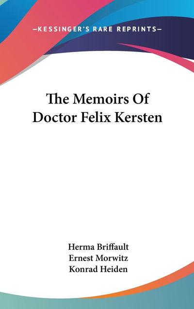 The Memoirs Of Doctor Felix Kersten