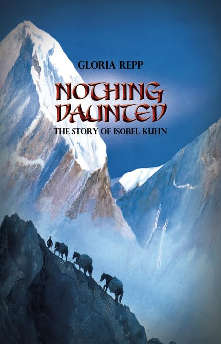Nothing Daunted: Isobel Kuhn