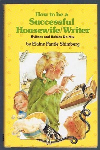 How to Be a Successful Housewife Writer