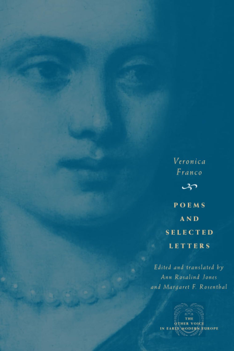 Poems and Selected Letters (The Other Voice in Early Modern Europe) (English and Italian Edition)