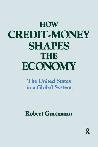 How Credit-money Shapes the Economy: The United States in a Global System (Columbia University Seminar Series)
