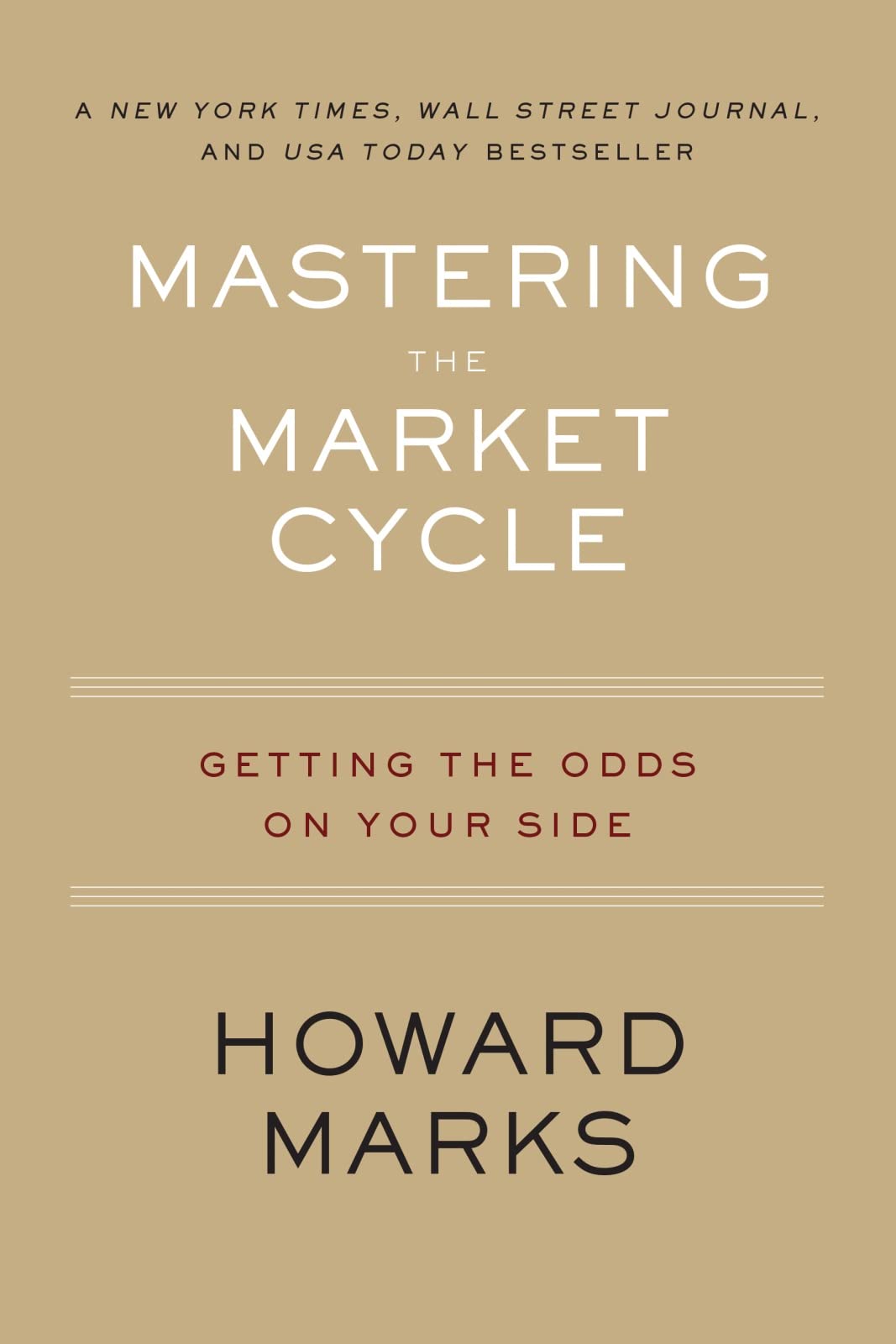 Mastering The Market Cycle: Getting the Odds on Your Side by