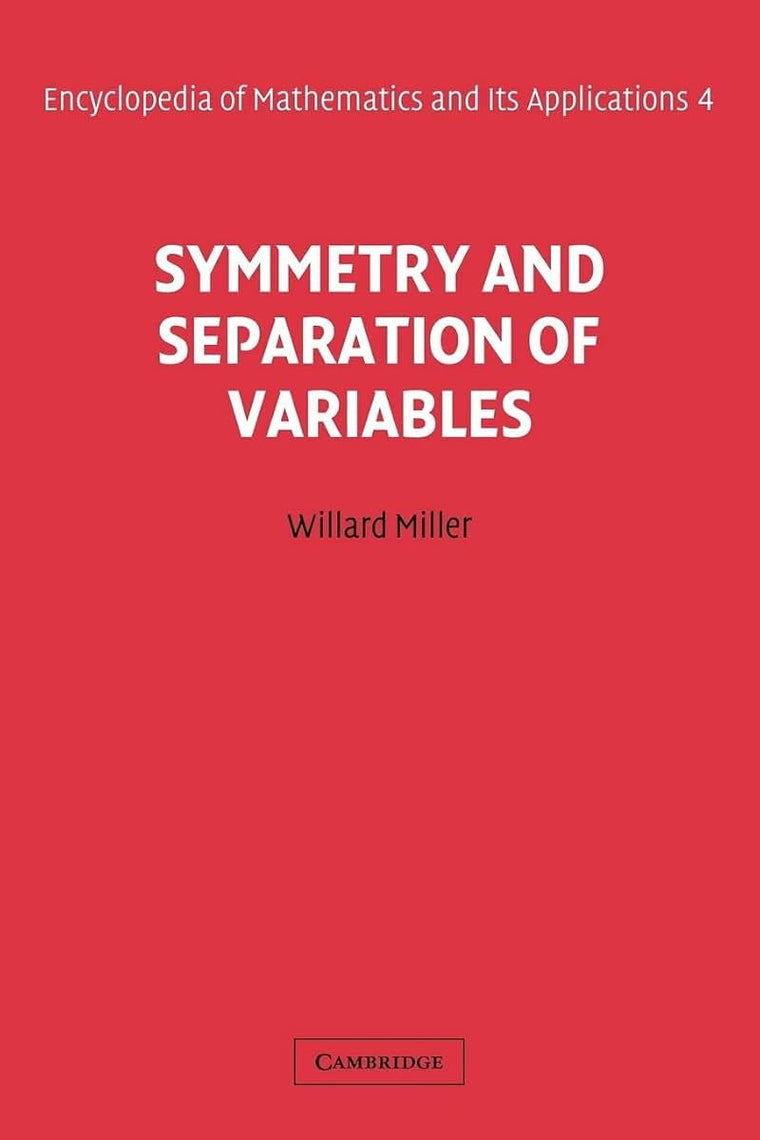 Symmetry and Separation of Variables (Encyclopedia of Mathematics and its Applications, Series Number 4)